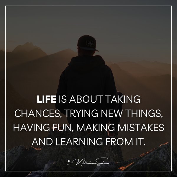 LIFE IS ABOUT TAKING