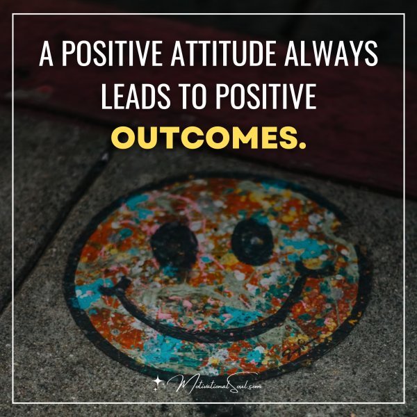 A POSITIVE ATTITUDE