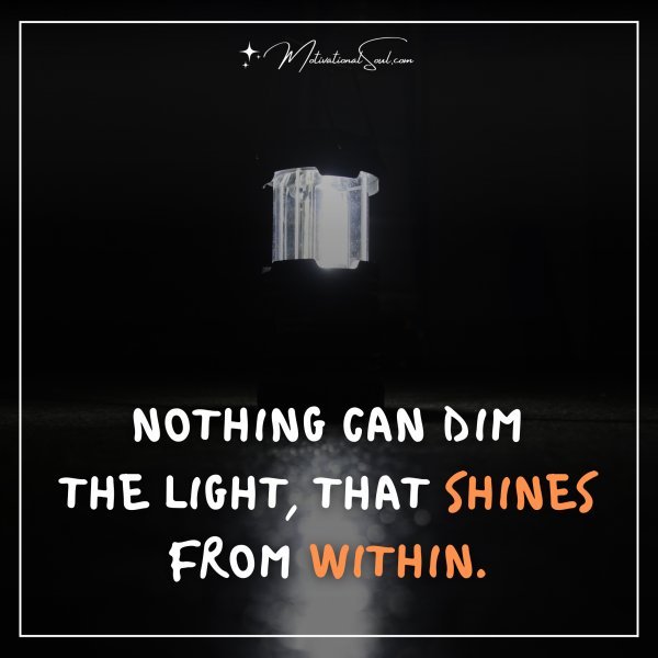 NOTHING CAN DIM