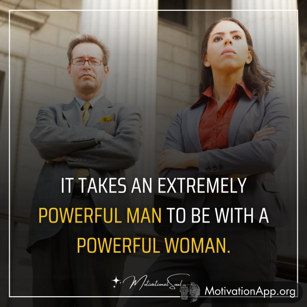 IT TAKES AN EXTREMELY POWERFUL