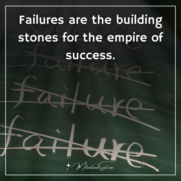 Failures are the building