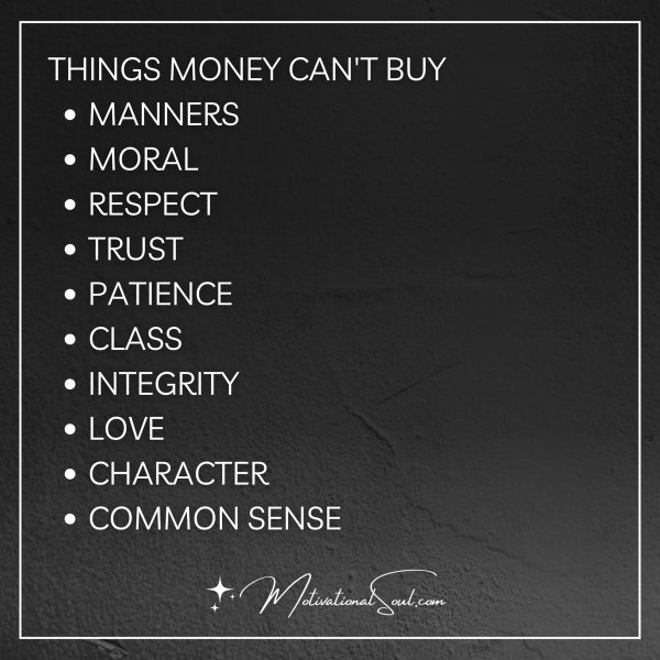 THINGS MONEY CAN'T BUY