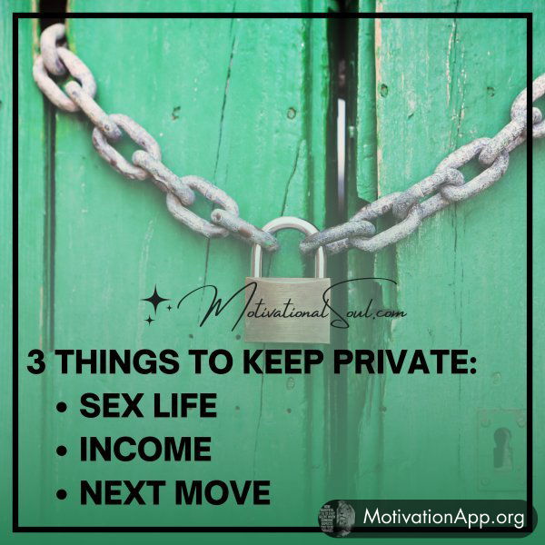 3 THINGS TO KEEP IN PRIVATE: