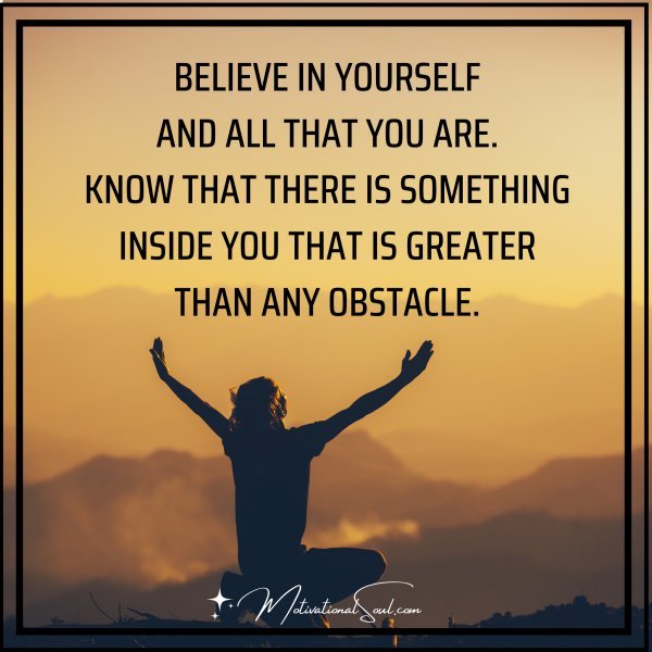 BELIEVE IN YOURSELF