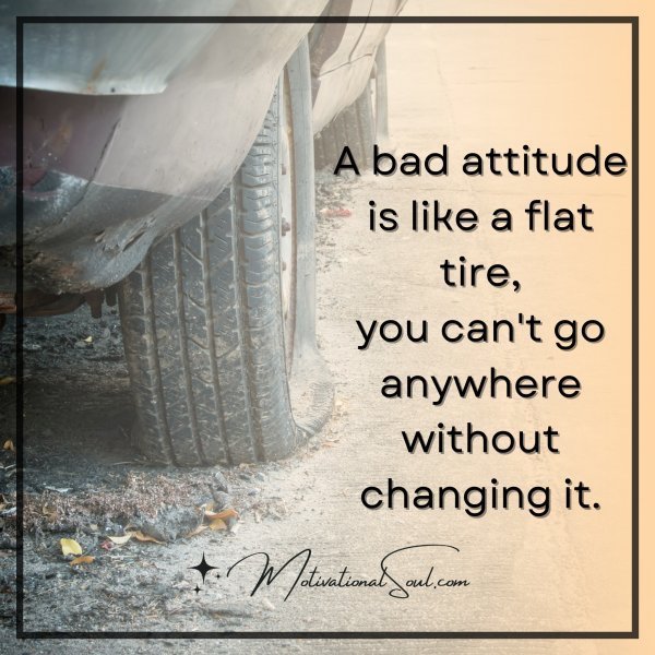 A bad attitude