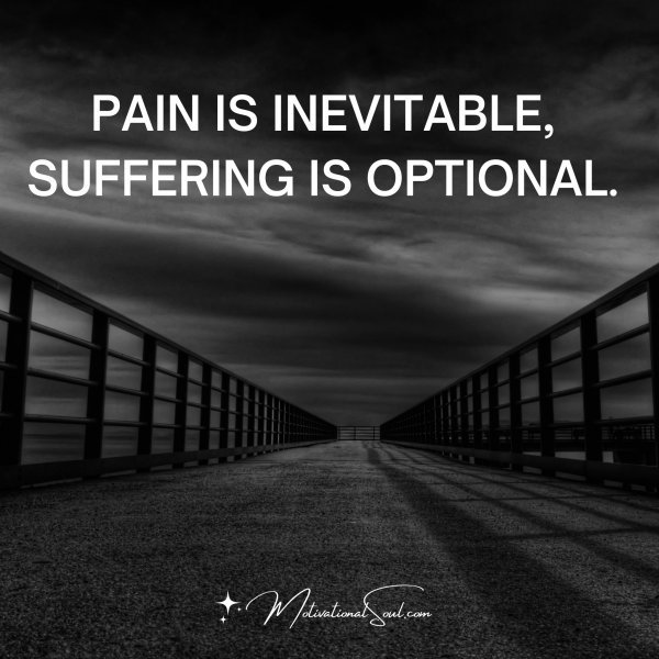 PAIN IS INEVITABLE