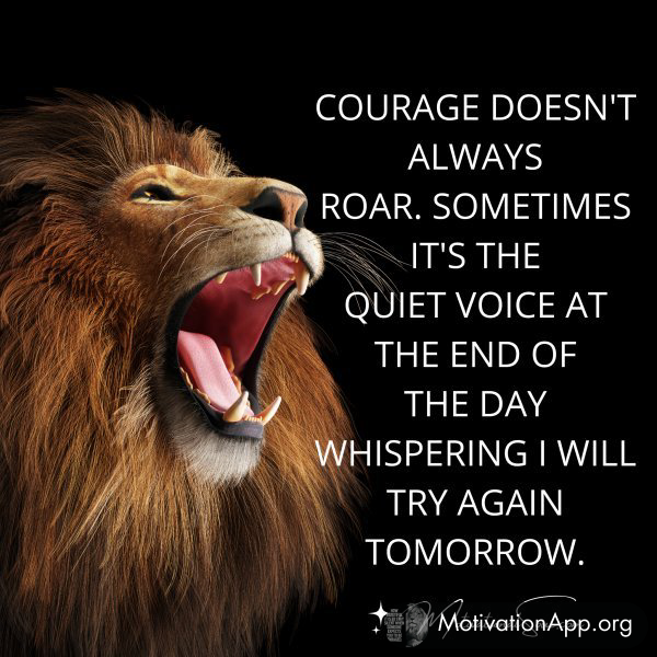 COURAGE DOESN'T ALWAYS