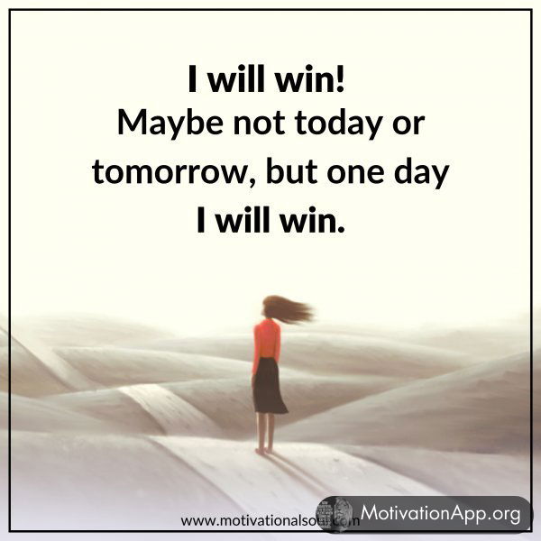 I WILL WIN!