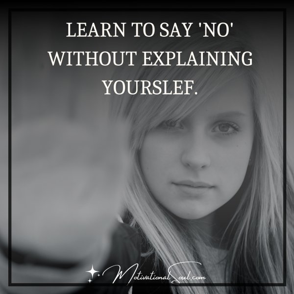 LEARN TO SAY 'NO'