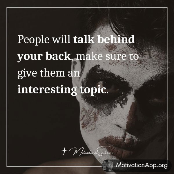 People will talk behind