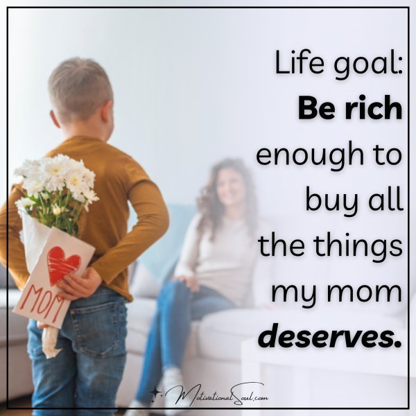 Quote: Life Goal:
Be rich enough
to buy all the things
my