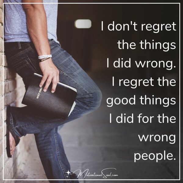 I DON'T REGRET THE