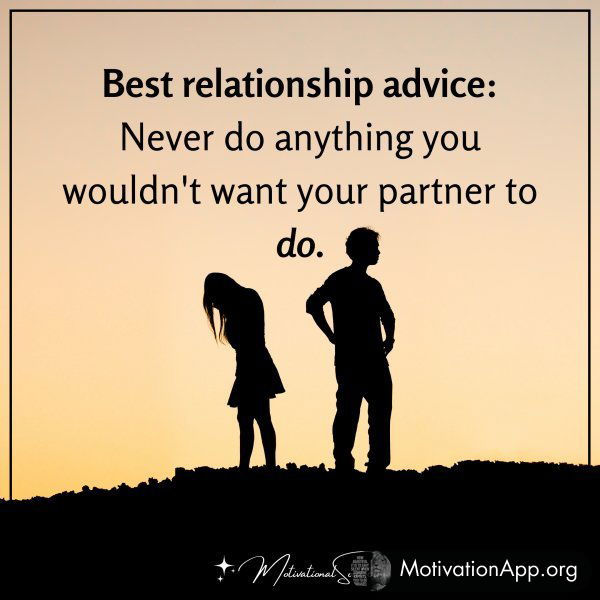 BEST RELATIONSHIP ADVICE: