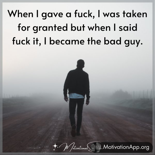 When I gave a fuck