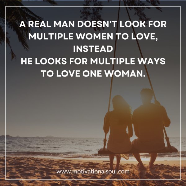 A REAL MAN DOESN'T LOOK FOR
