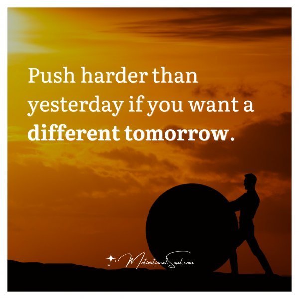 Push harder than