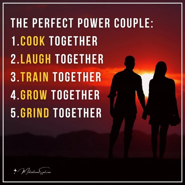 Quote: The Perfect Power Couple:
1. Cook together
2. Laugh