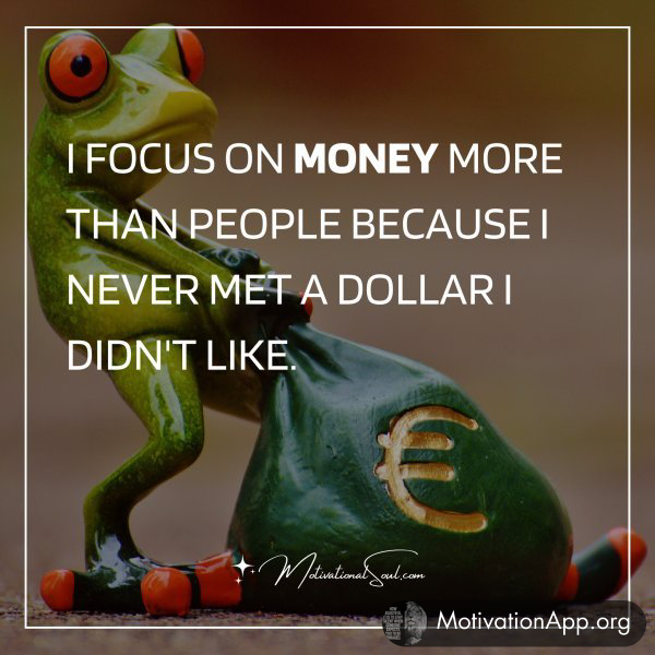 I FOCUS ON MONEY