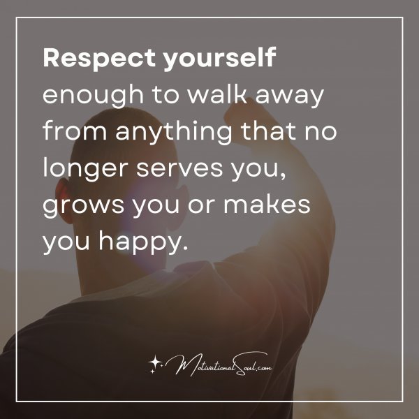 Respect yourself enough to