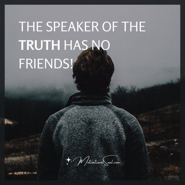 THE SPEAKER OF THE TRUTH