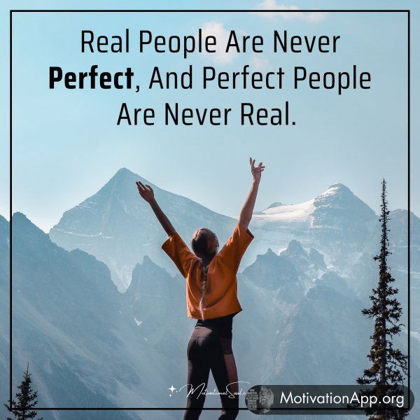 Real People Are Never Perfect