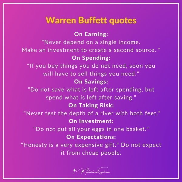 Quote: Warren Buffett quotes
On Earning: “Never depend on a