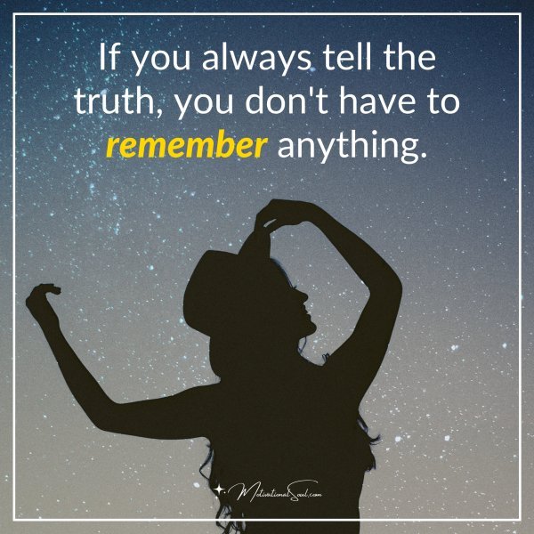 If you always tell the truth