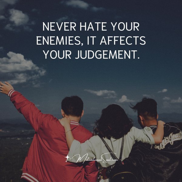 NEVER HATE YOUR