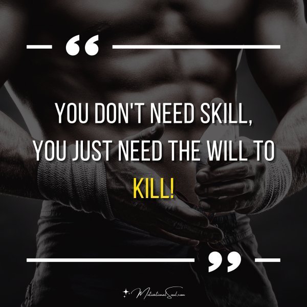 You don't need skill