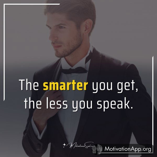 The smarter you get