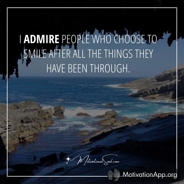 I ADMIRE PEOPLE WHO CHOOSE TO