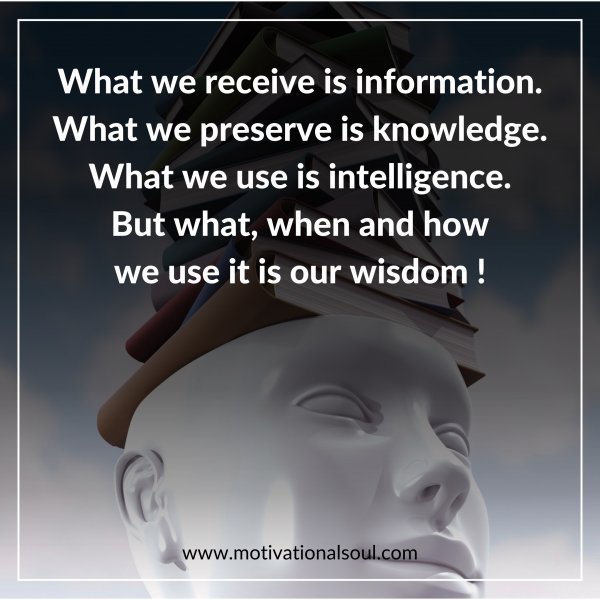 What we receive is information.