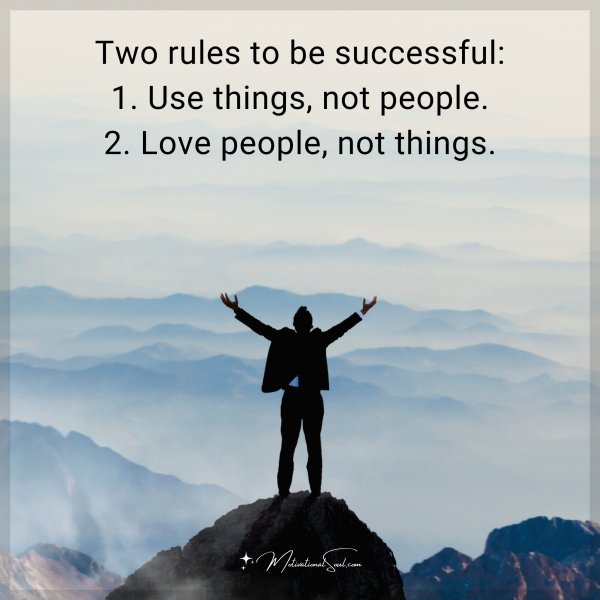 Two rules to be successful: