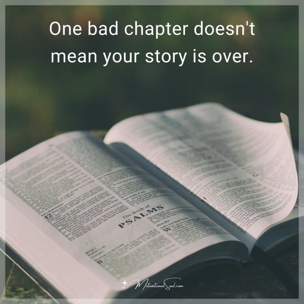 One bad chapter doesn't mean your story is over.