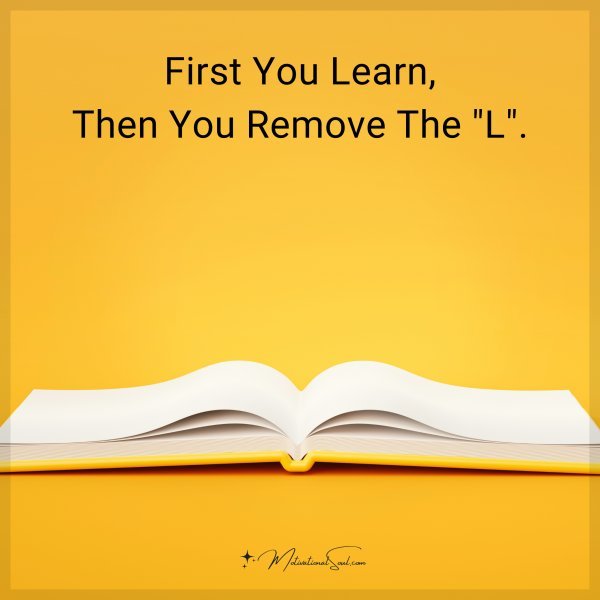 First You Learn