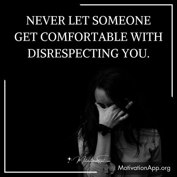 NEVER LET SOMEONE