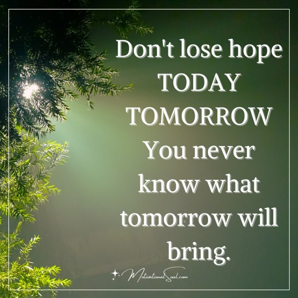 Don't lose hope