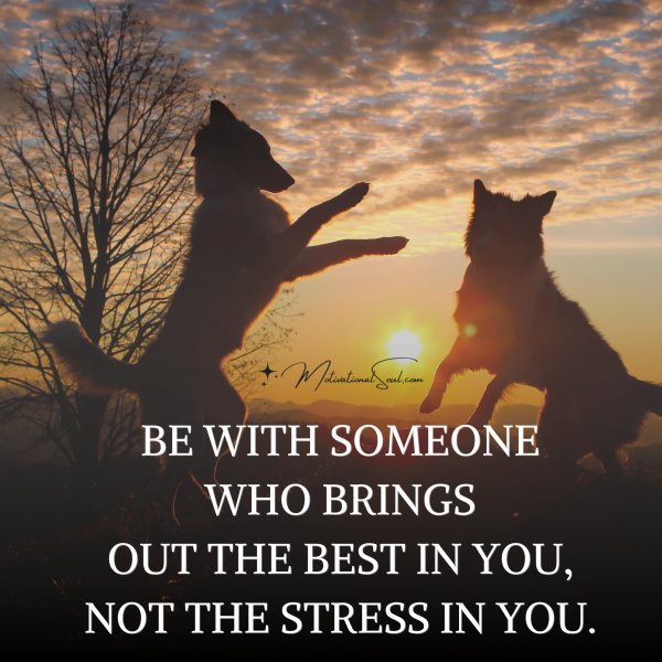 BE WITH SOMEONE