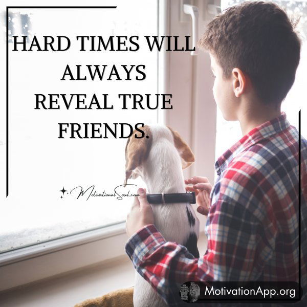 HARD TIMES WILL ALWAYS