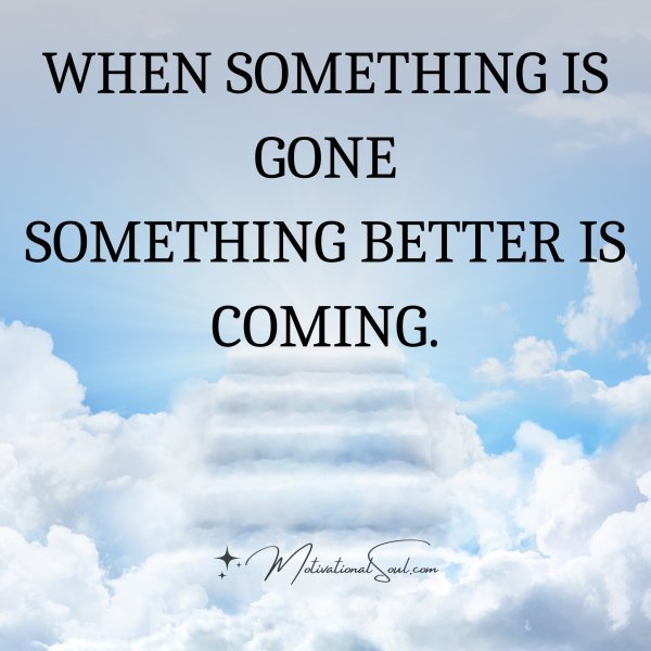 WHEN SOMETHING IS GONE