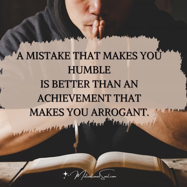 A MISTAKE THAT MAKES YOU HUMBLE