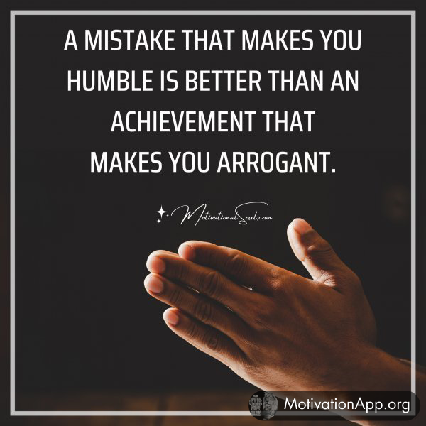 A MISTAKE THAT MAKES YOU HUMBLE