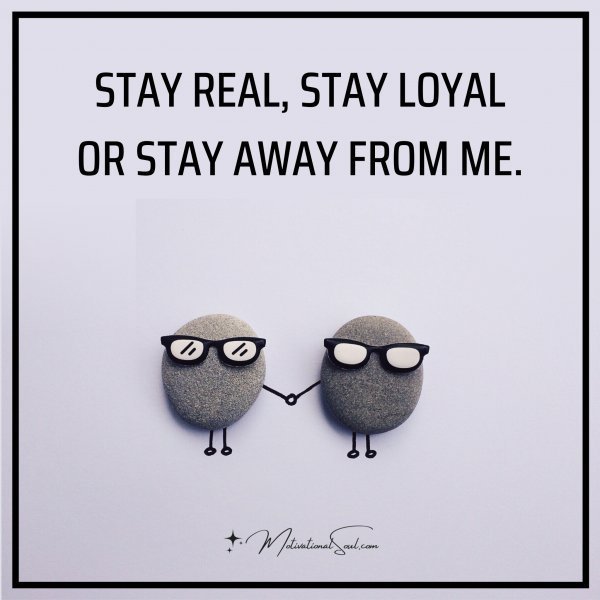 STAY REAL