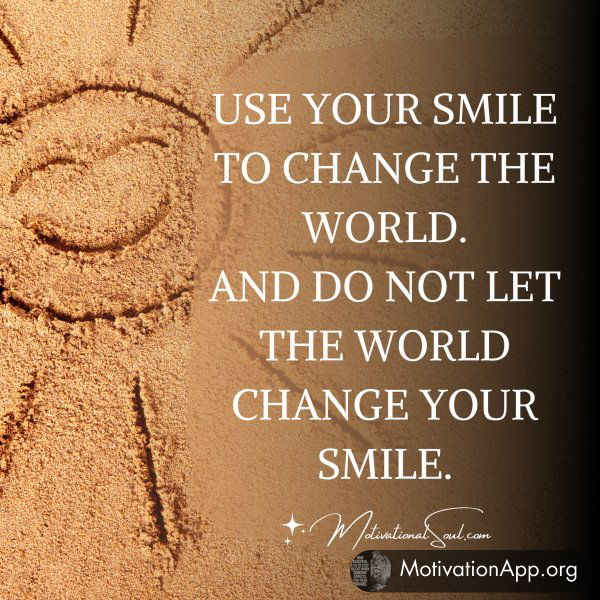 USE YOUR SMILE