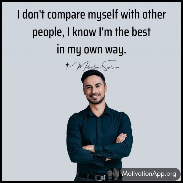 I don't compare myself