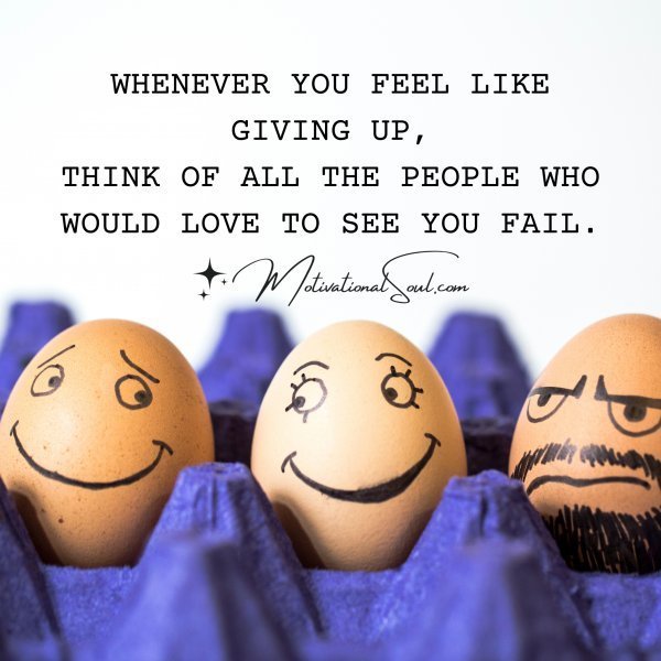 Quote: WHENEVER YOU FEEL LIKE GIVING UP,
THINK OF ALL THE PEOPLE WHO