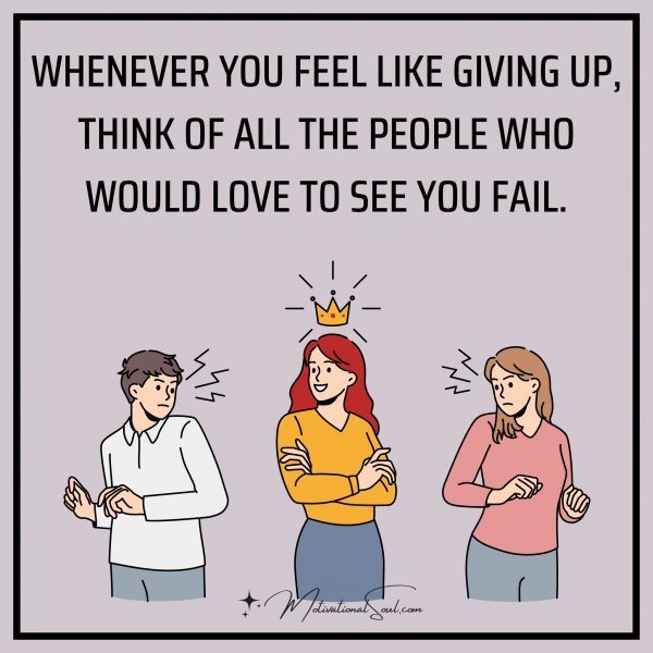 Quote: WHENEVER YOU FEEL LIKE GIVING UP,
THINK OF ALL THE PEOPLE WHO