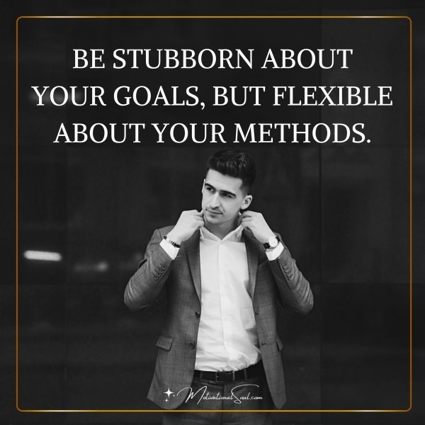 BE STUBBORN ABOUT