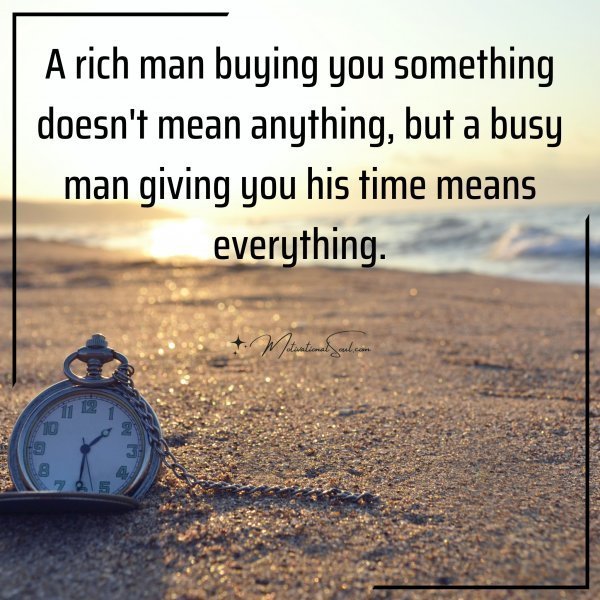 Quote: A rich man buying
you something doesn’t
mean