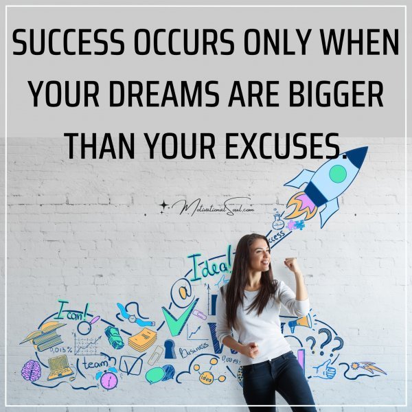 SUCCESS OCCURS ONLY WHEN YOUR